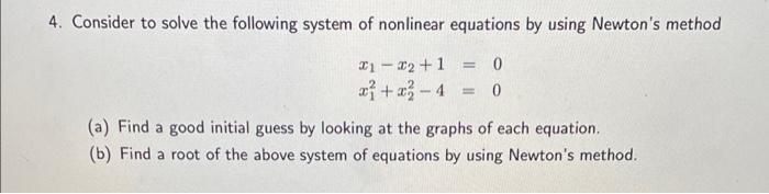 Solved 4. Consider to solve the following system of | Chegg.com