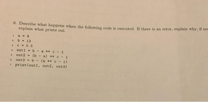 Solved 6. Describe what happens when the following code is | Chegg.com