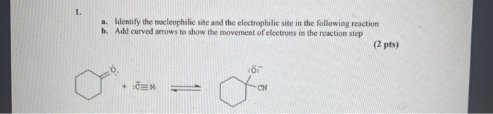 Solved 1. a. Identify the nucleophilic site and the | Chegg.com