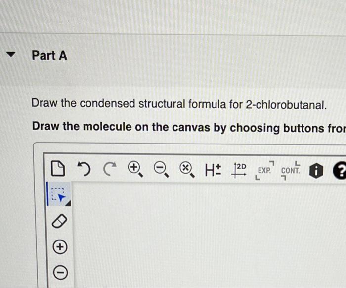 Solved Draw the condensed structural formula for | Chegg.com