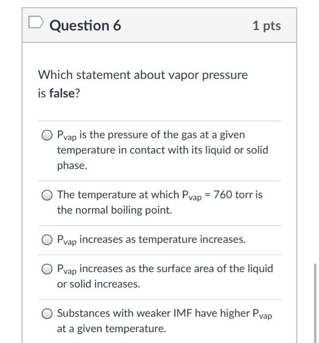 Solved Question 5 1 pts Which compound has the highest vapor