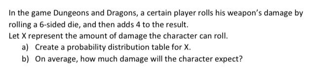 Solved In the game Dungeons and Dragons, a certain player | Chegg.com