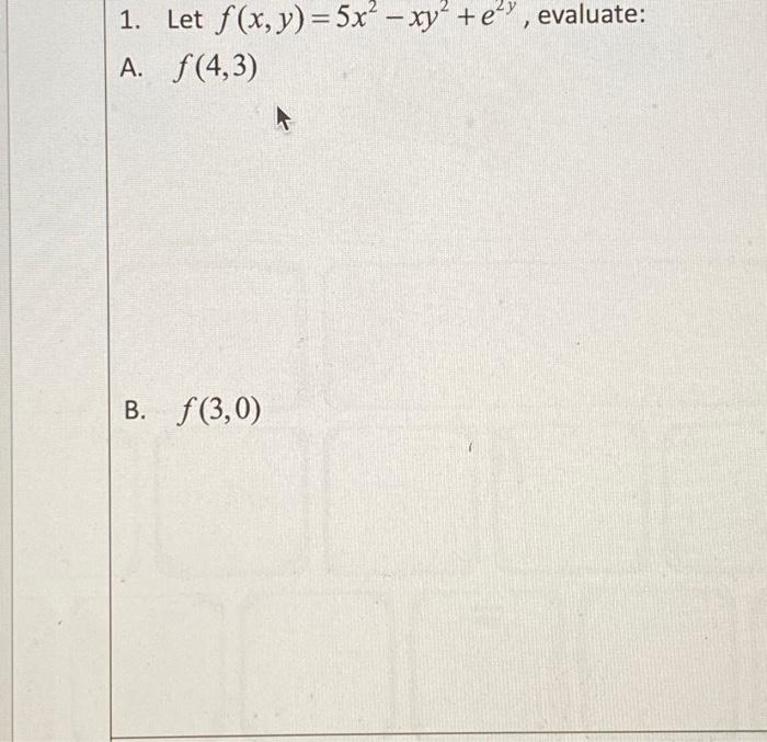 Let \( f(x, y)=5 x^{2}-x y^{2}+e^{2 y} \), evaluate: \( f(4,3) \) \( f(3,0) \)