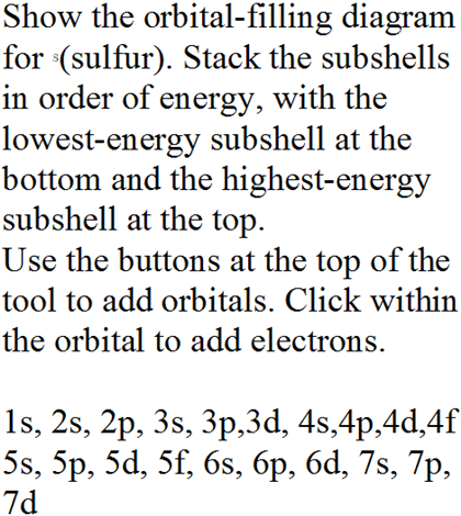 Solved Show the orbital-filling diagram for s(sulfur). Stack | Chegg.com