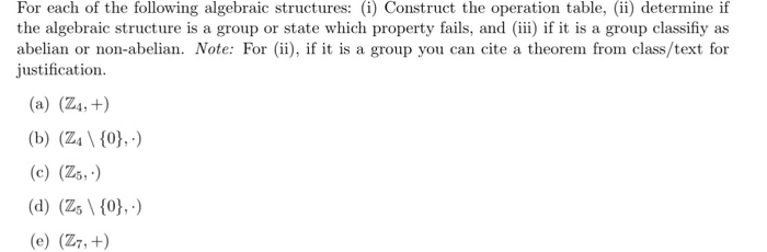 Solved For each of the following algebraic structures: (i) | Chegg.com