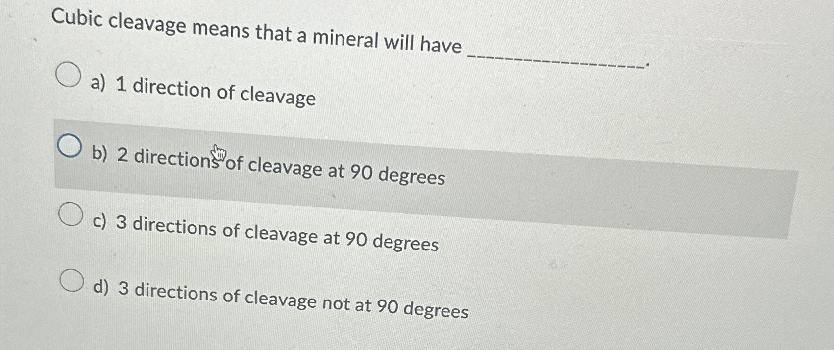 Solved Cubic cleavage means that a mineral will havea) 1 | Chegg.com