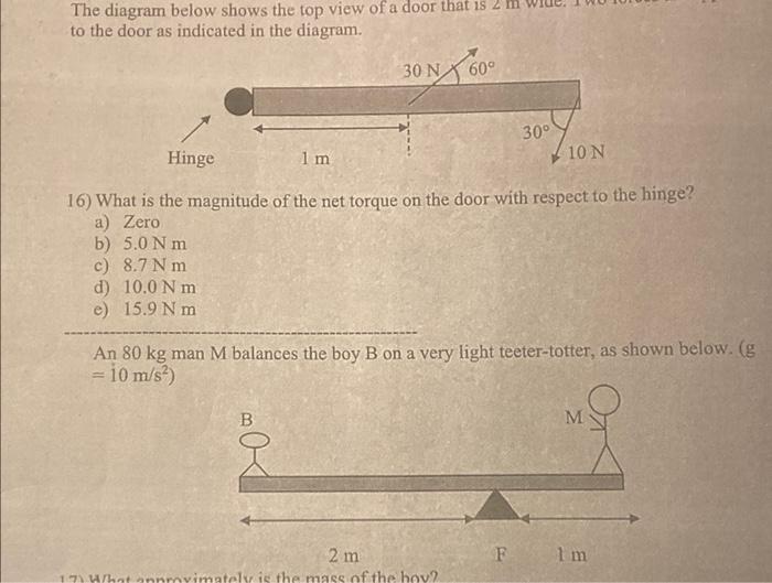 Solved to the door as indicated in the diagram. 16) What is | Chegg.com