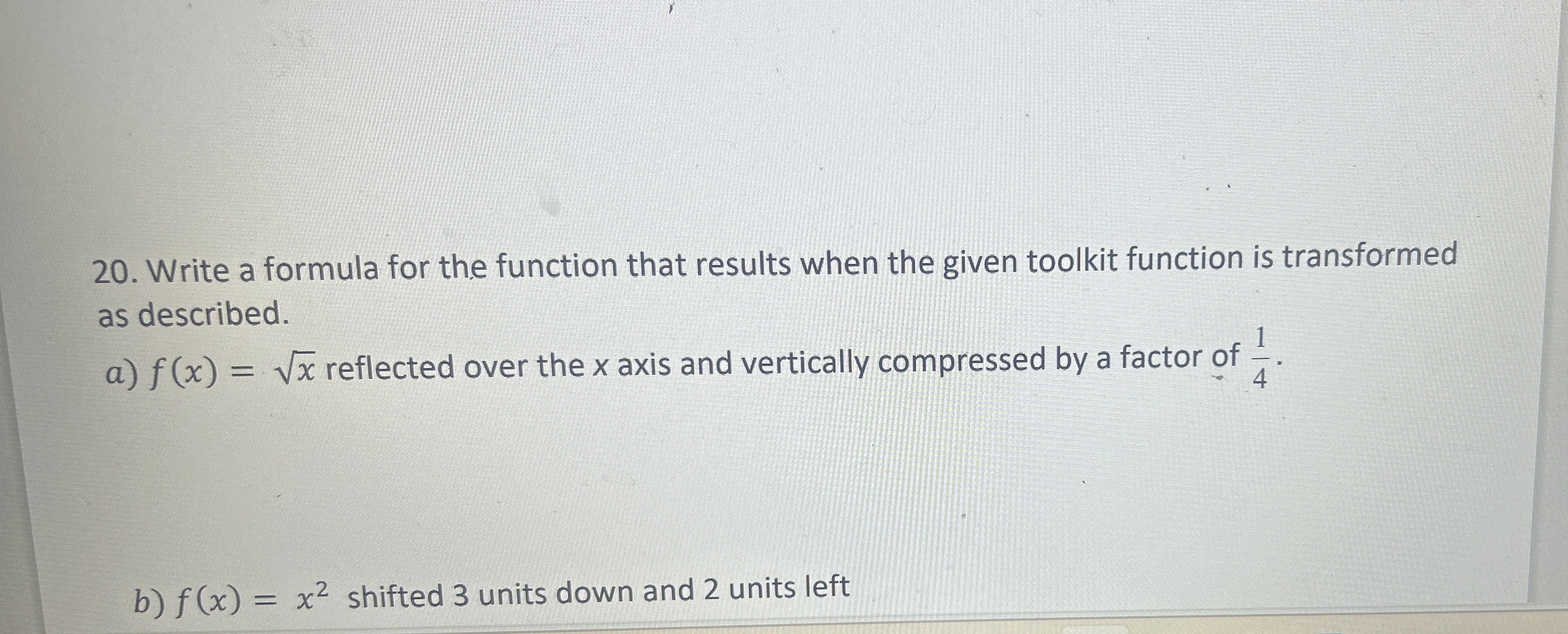 Write a formula for the function that results when | Chegg.com