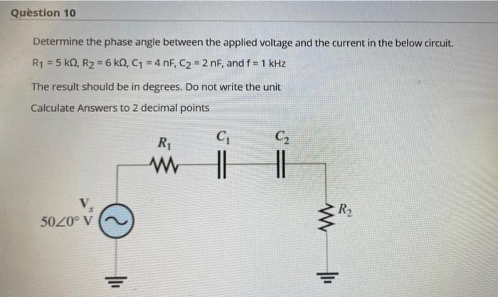 Solved Question 10 Determine the phase angle between the | Chegg.com