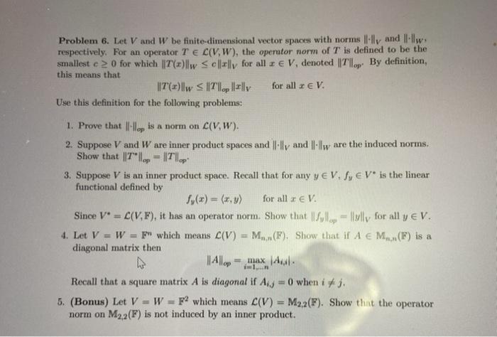 Solved Problem 6. Let V and W be finite-dimensional vector | Chegg.com