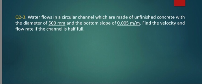 Solved Q2-3. Water Flows In A Circular Channel Which Are | Chegg.com