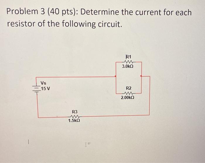 Solved Problem 3 (40 pts): Determine the current for each | Chegg.com