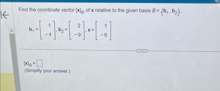 Solved Find the coordinate vector [x]B of x relative to the | Chegg.com