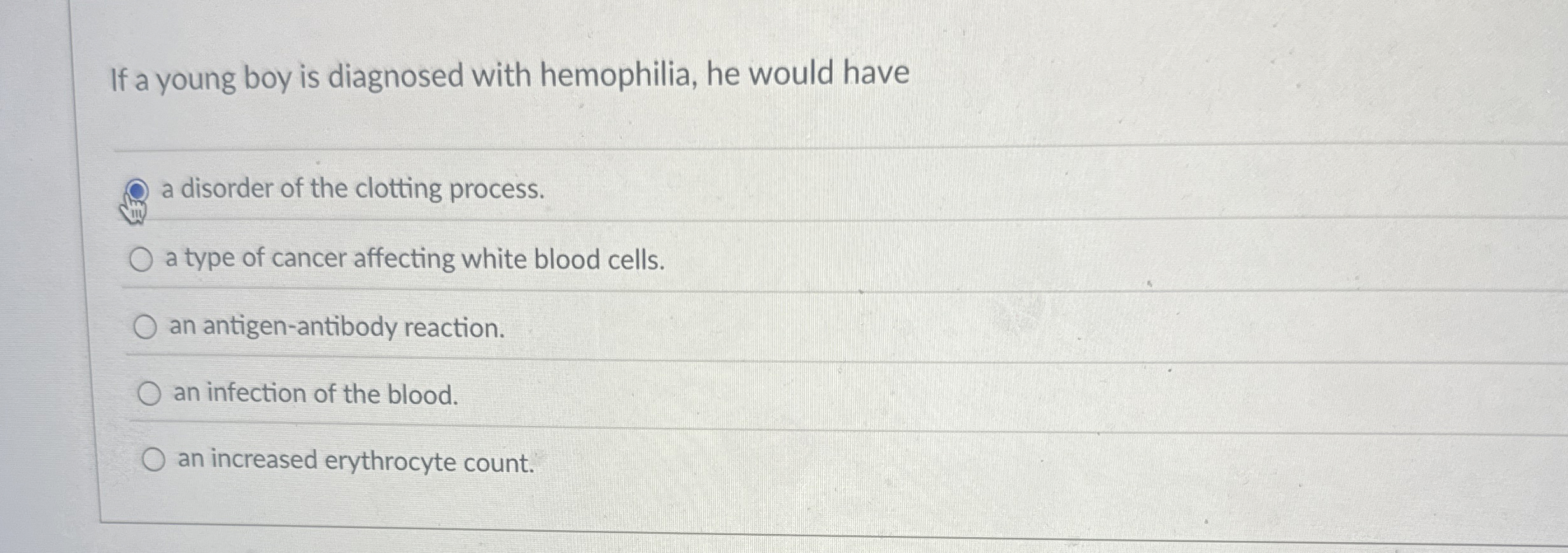 Solved If a young boy is diagnosed with hemophilia, he would