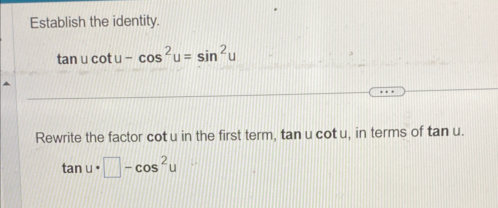 Solved Establish the identity.tanucotu-cos2u=sin2uRewrite | Chegg.com