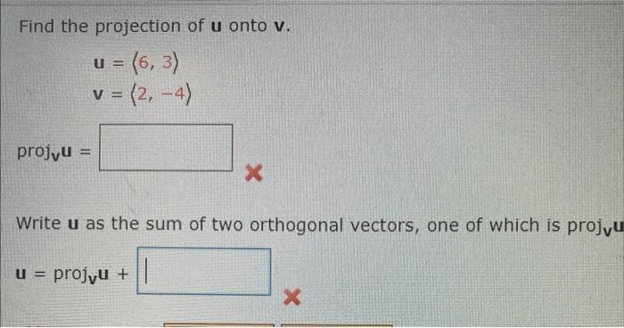 Solved Find the projection of u onto v. u=(6,3)v=(2,−4) | Chegg.com