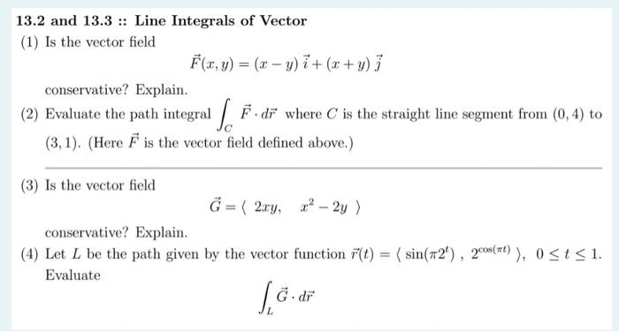 Solved 13.2 and 13.3 :: Line Integrals of Vector (1) Is the | Chegg.com