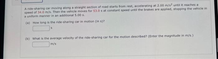 Solved A ride-sharing car moving along a straight section of | Chegg.com