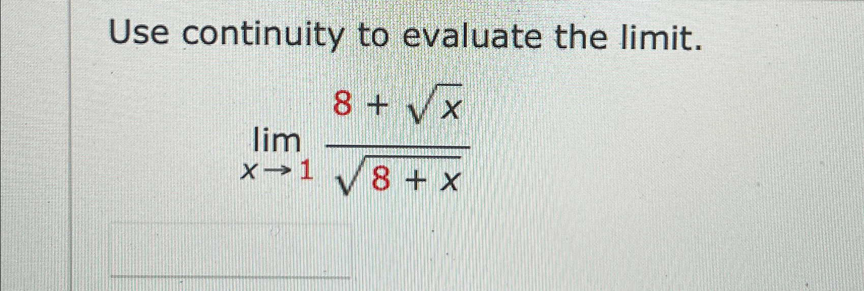 Solved Use continuity to evaluate the limit.limx→18+x28+x2 | Chegg.com