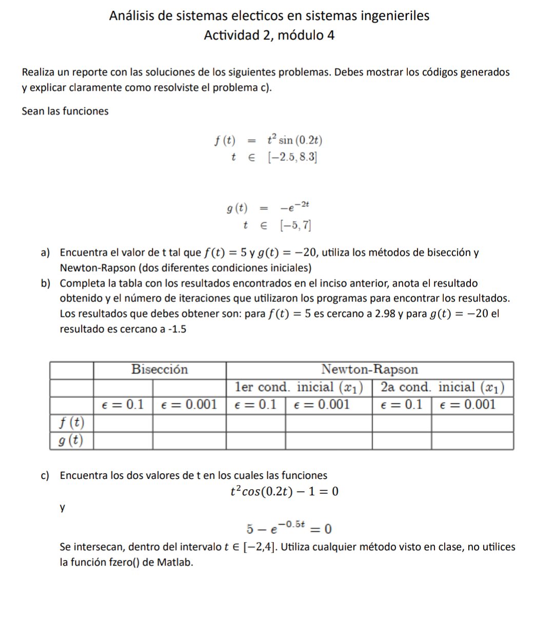 Análisis de sistemas electicos en sistemas ingenieriles Actividad 2, módulo 4 Realiza un reporte con las soluciones de los si