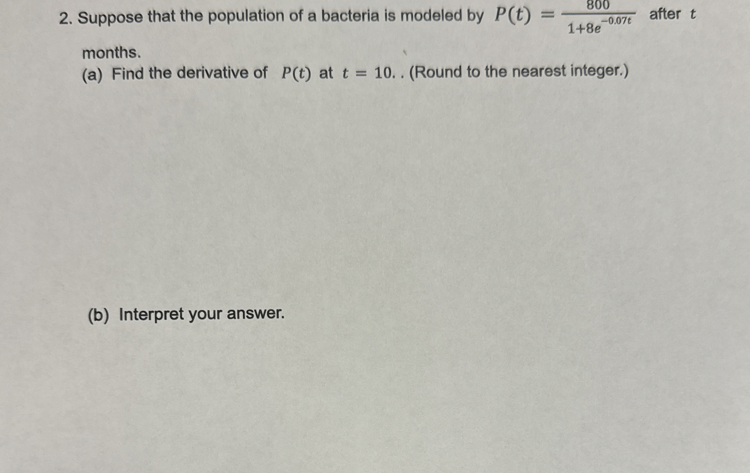 Solved Suppose that the population of a bacteria is modeled | Chegg.com