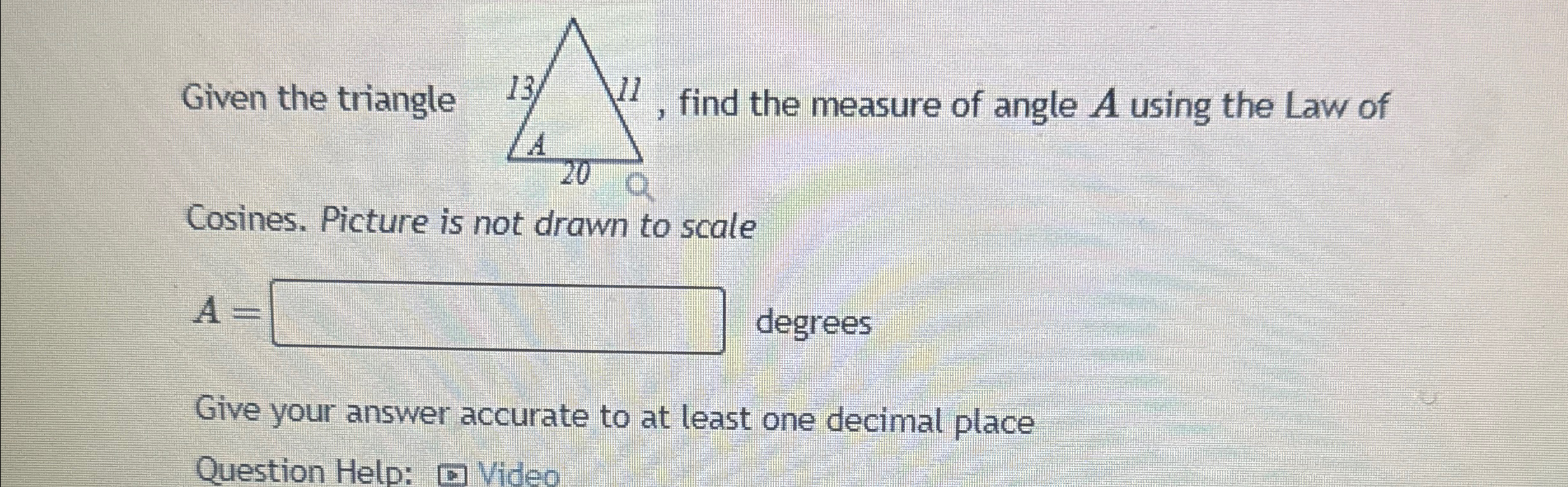 Solved Given the triangle find the measure of angle A using | Chegg.com