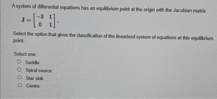 Solved A system of differential equations has an equilibrium | Chegg.com