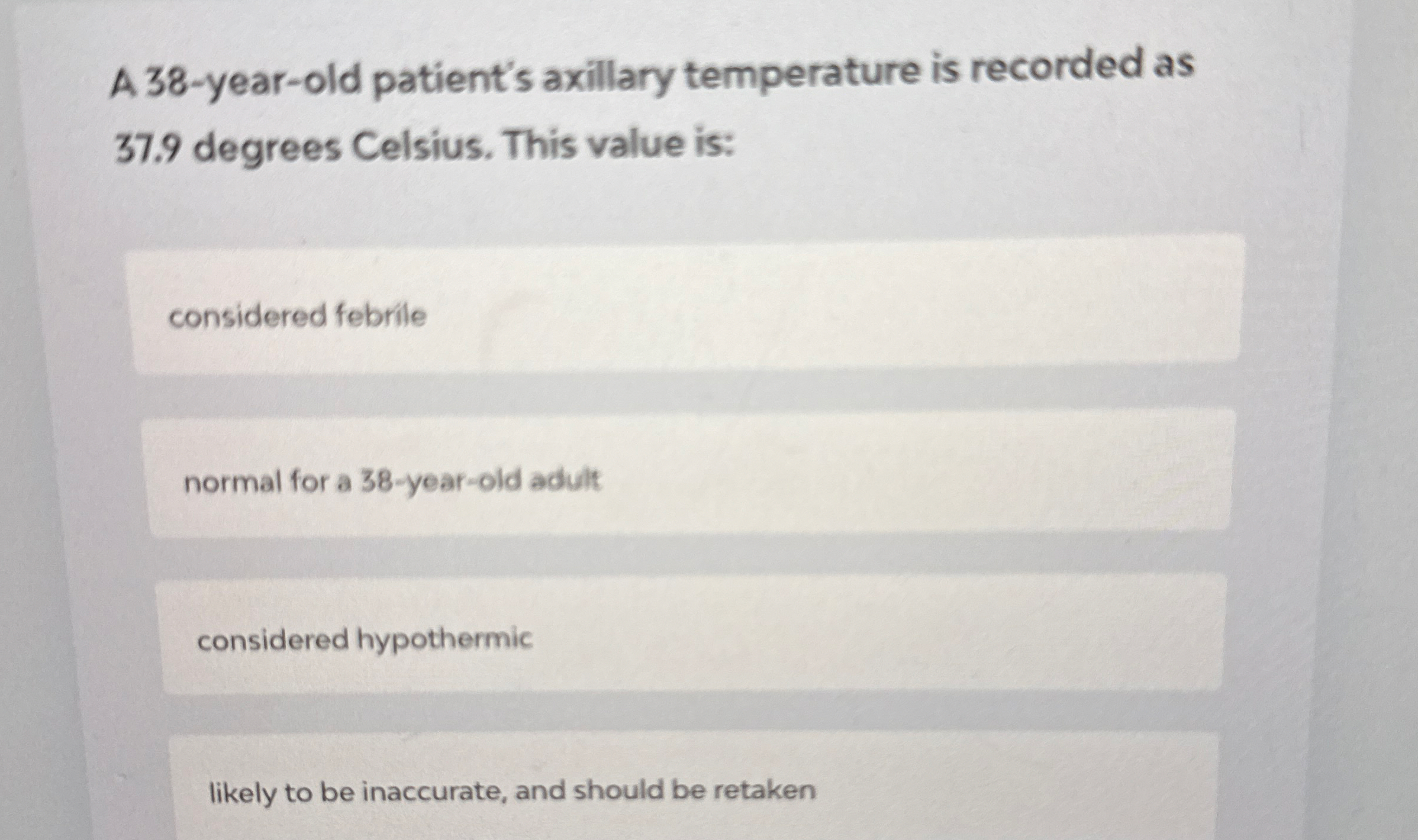 Solved A 38-year-old patient's axillary temperature is | Chegg.com