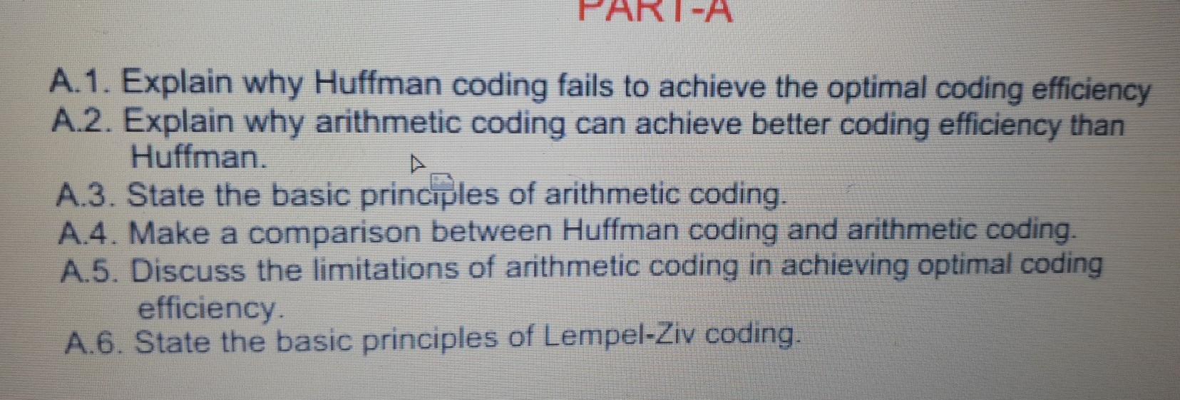 Solved A.1. Explain why Huffman coding fails to achieve the | Chegg.com