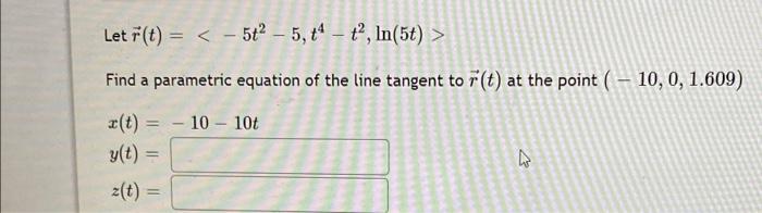 Solved Let R T −5t2−5 T4−t2 Ln 5t Find A Parametric