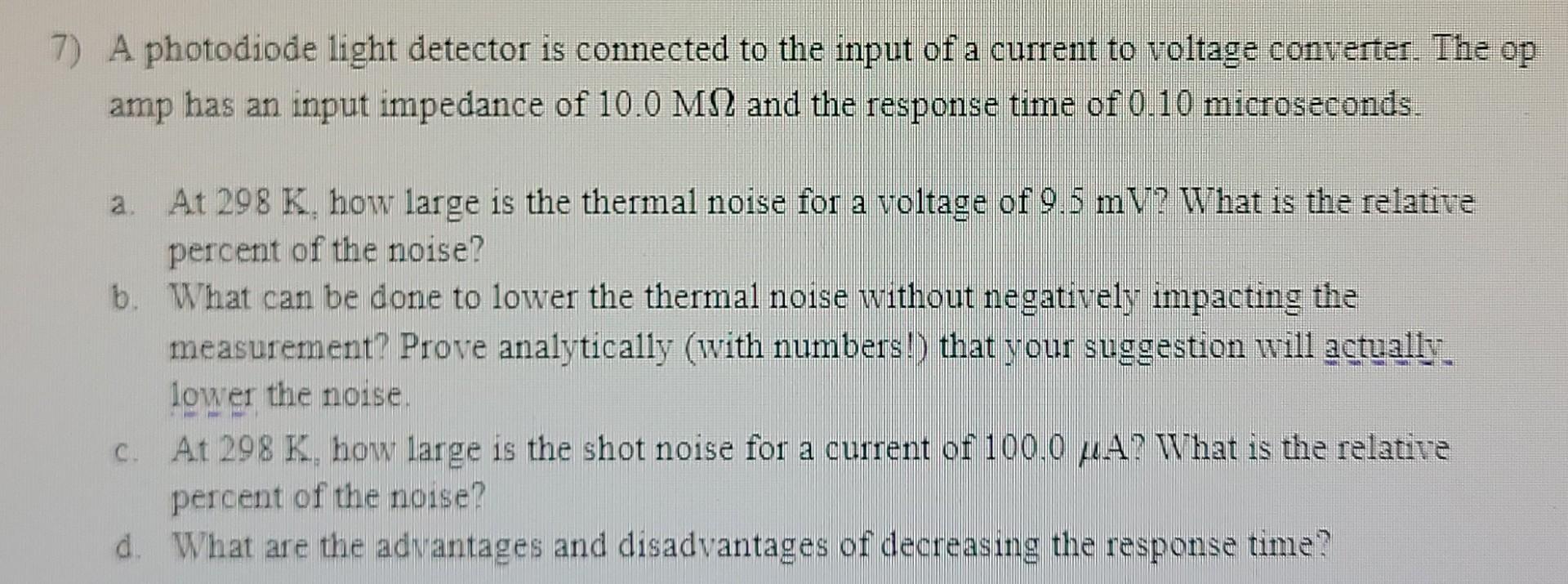 7) A photodiode light detector is connected to the | Chegg.com