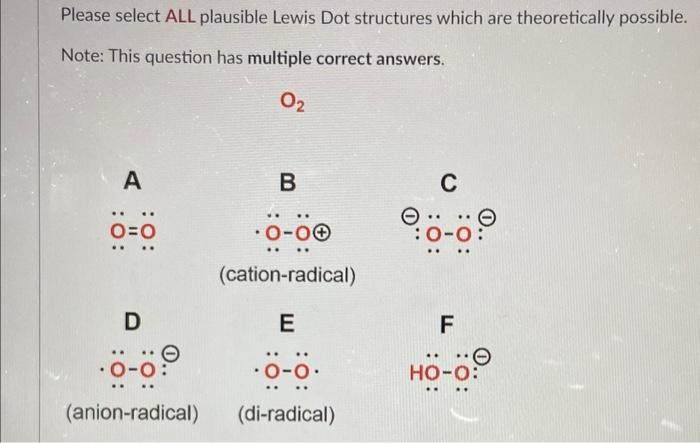 Please select ALL plausible Lewis Dot structures which are theoretically possible.
Note: This question has multiple correct a