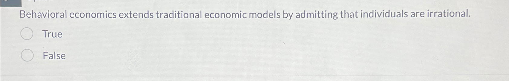 Solved Behavioral Economics Extends Traditional Economic | Chegg.com