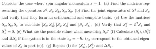 Solved Consider the case where spin angular momentum s=1. | Chegg.com