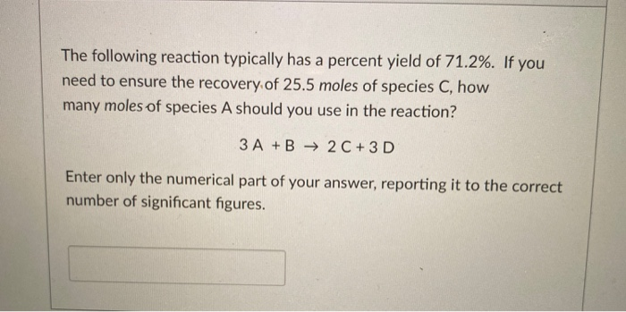 Solved The Following Reaction Typically Has A Percent Yield | Chegg.com