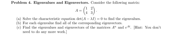 Solved Problem 4. Eigenvalues and Eigenvectors. Consider the | Chegg.com