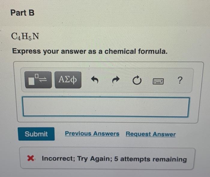 Solved Part B C4H5N Express your answer as a chemical | Chegg.com