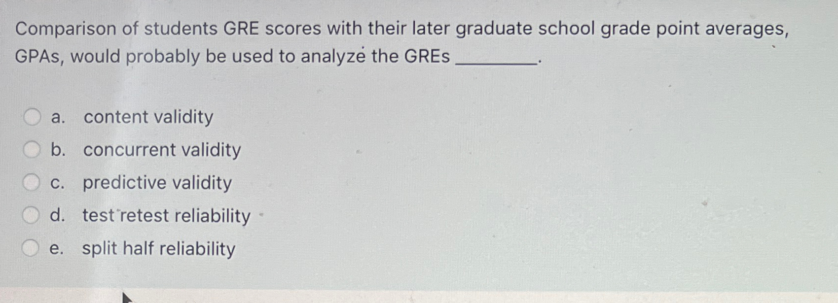 Solved Comparison of students GRE scores with their later | Chegg.com