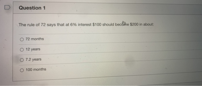 Solved Question 1 The Rule Of 72 Says That At 6 Interest Chegg Com