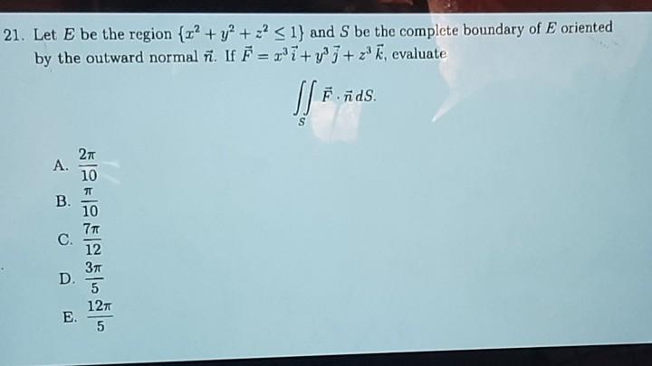 21 Let E Be The Region 2 Y2 Z2 1 And S Be Chegg Com