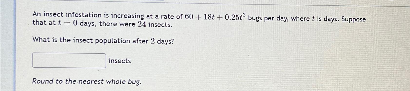 Solved An Insect Infestation Is Increasing At A Rate Of | Chegg.com