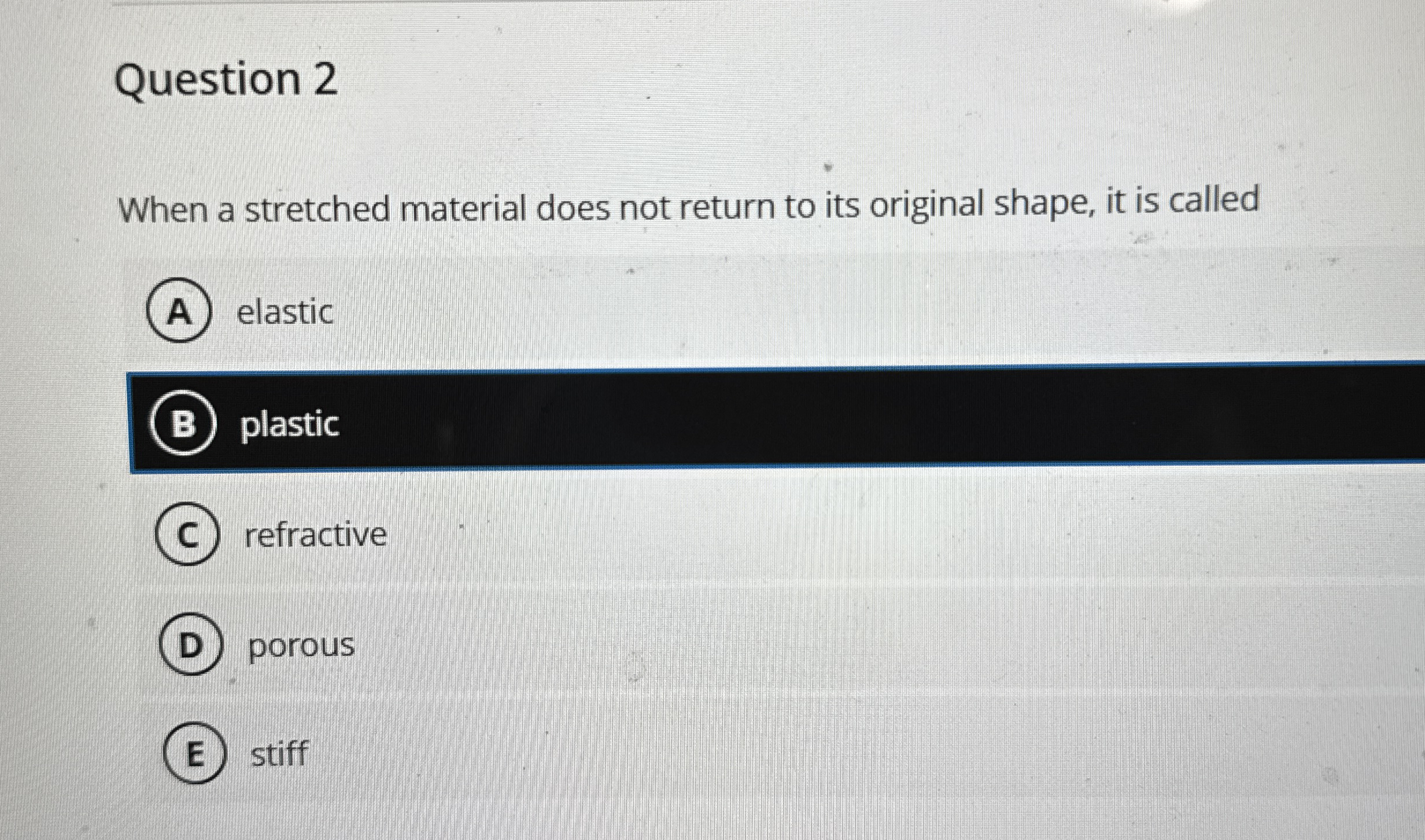 Solved Question 2When a stretched material does not return