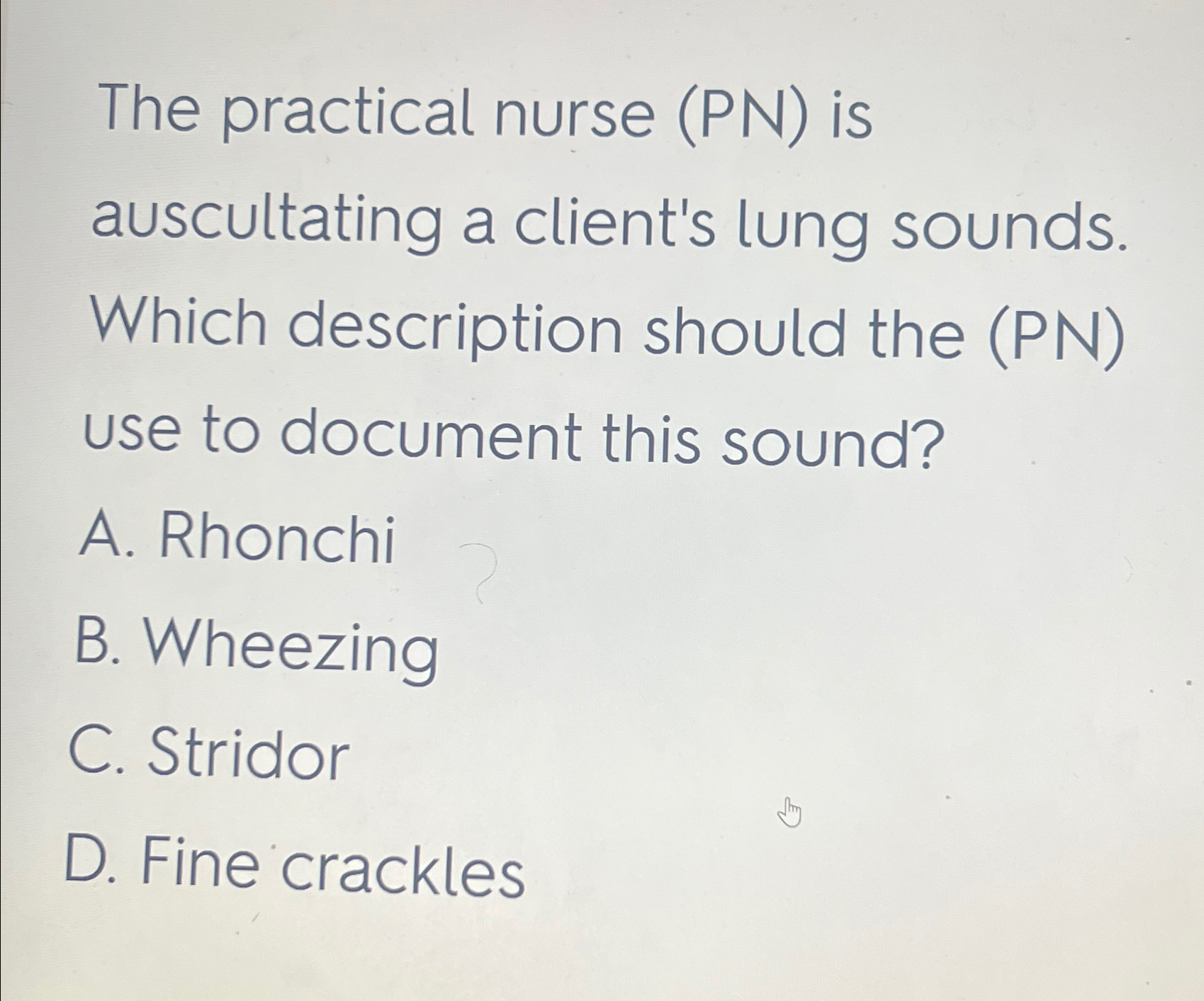 Solved The Practical Nurse (PN) ﻿is Auscultating A Client's | Chegg.com