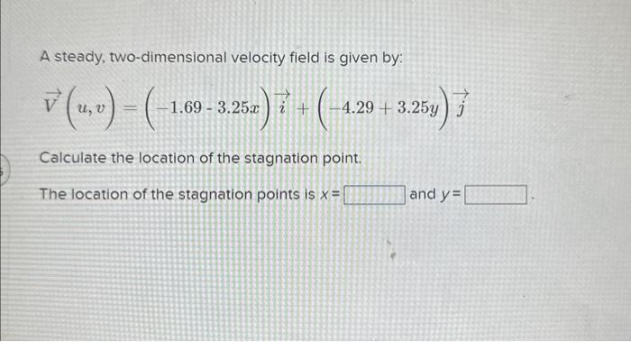 Solved A Steady Two Dimensional Velocity Field Is Given By