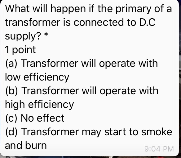 Solved What will happen if the primary of a transformer is