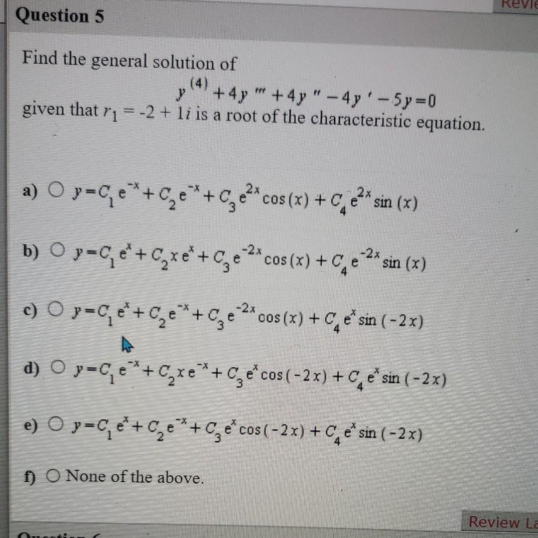 Solved Find The General Solution Of Y44y′′′4y′′−4y′−5y0 4244