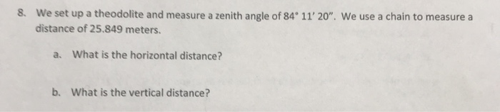 Solved 8. We set up a theodolite and measure a zenith angle | Chegg.com