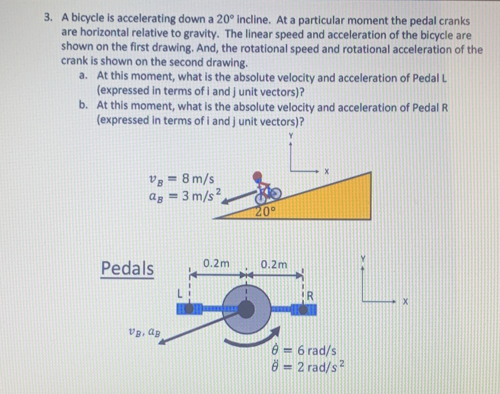 Solved A bicycle is accelerating down a 20° ﻿incline. At a | Chegg.com