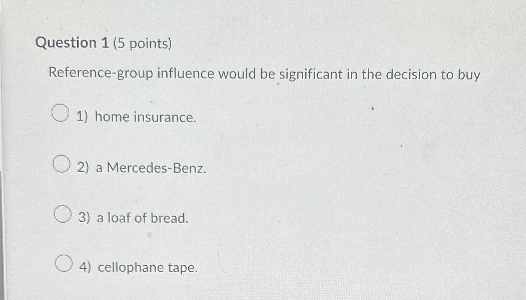 Solved Question 1 5 ﻿points Reference Group Influence Would