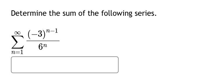 Solved Determine The Sum Of The Following Series